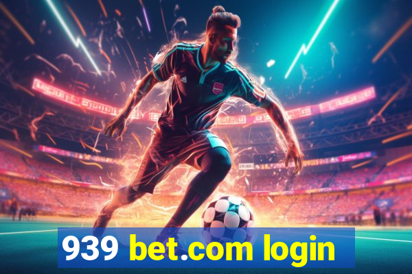939 bet.com login